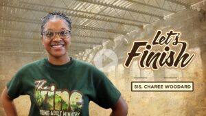 Sis. Charee Woodard | Let's Finish, New Jerusalem Capital Campaign